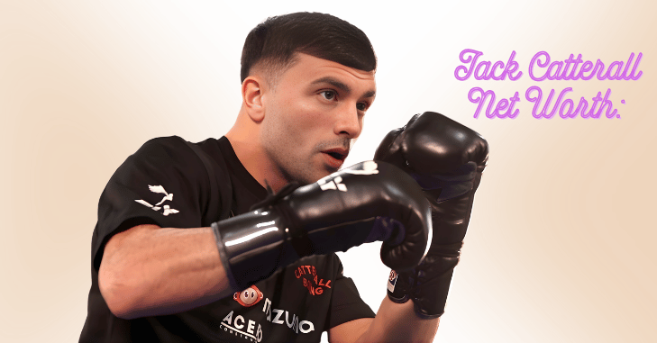Jack Catterall Net Worth: Complete Overview of Record, Last Fight, Next Fight, Weight Class, Trainer Update, and Career Highlights