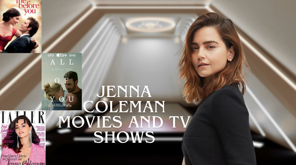 Jenna Coleman Movies and TV Shows: Complete Guide to Her Age, Height, Husband, Net Worth, Wiki, Career Journey, Parents, and Siblings 